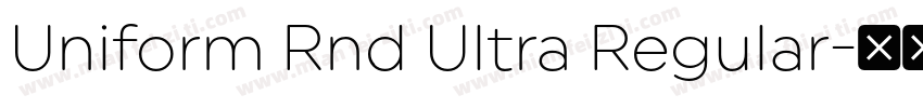 Uniform Rnd Ultra Regular字体转换